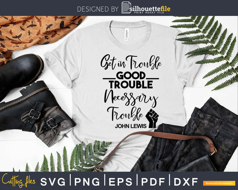 Get in Trouble Good Necessary Svg Design Cut Files