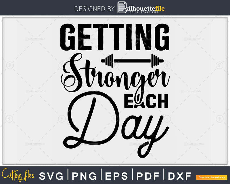 Getting stronger each day Workout Gym svg design printable