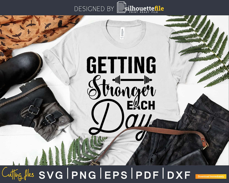 Getting stronger each day Workout Gym svg design printable