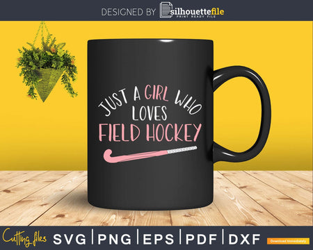 Girl Who Loves Field Hockey Sports Lover Svg Png Dxf Cut