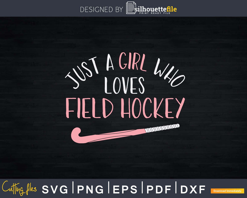 Girl Who Loves Field Hockey Sports Lover Svg Png Dxf Cut