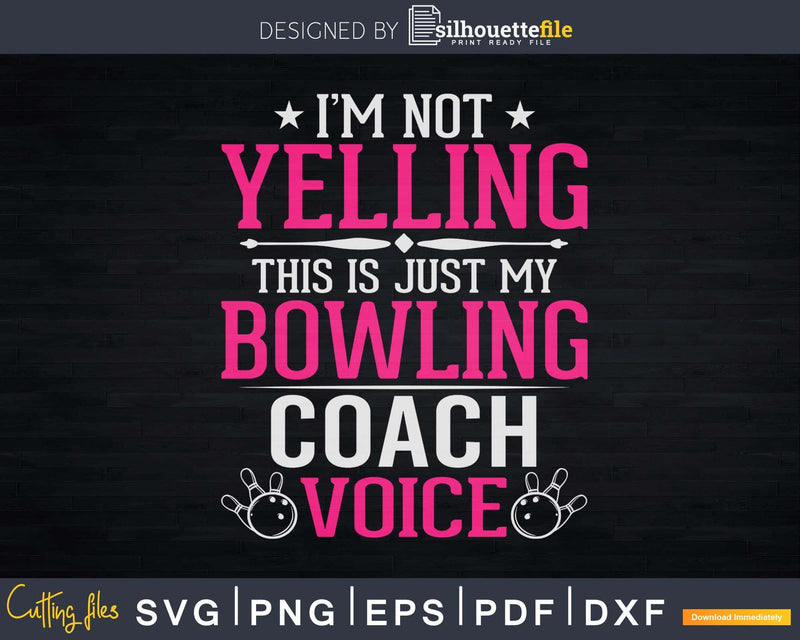 Girls Bowling Coach Voice T-shirt Design Svg Files