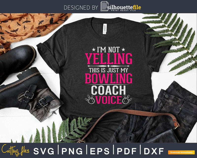 Girls Bowling Coach Voice T-shirt Design Svg Files