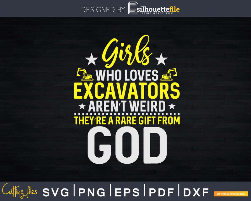 Girls Who Love Excavators Heavy Equipment Operator Svg Dxf