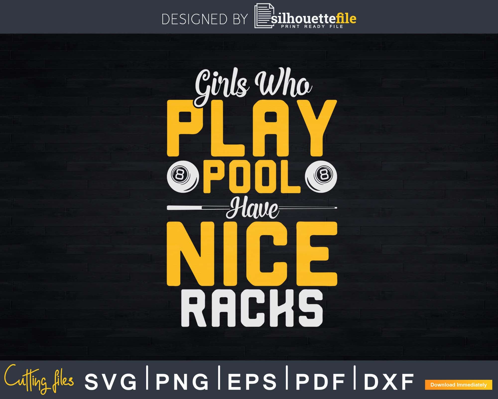 Girls Who Play Pool Have Nice Racks Svg Png Tshirt Design | Silhouettefile