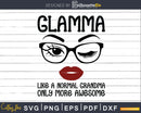 Glamma Like A Normal Grandma Only More Awesome Glasses Face