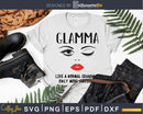 Glamma like a normal grandma only more awesome svg png dxf