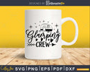 Glamping crew SVG DXF PNG Camping Svg summer svg