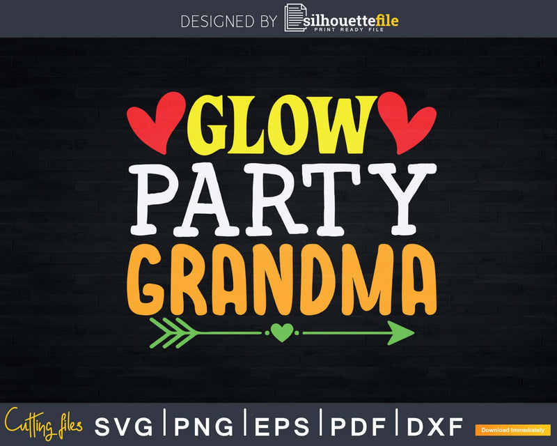 Glow Party Grandma Birthday Svg Png Cutting Files