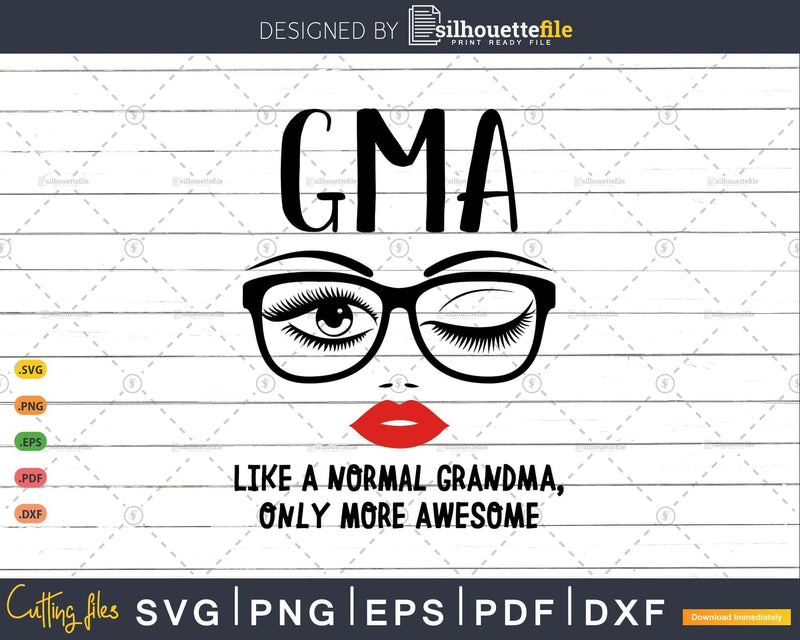 Gma like a normal grandma only more awesome svg face