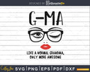 Gma like a normal grandma only more awesome svg face