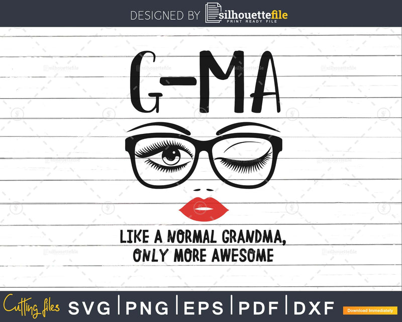 Gma like a normal grandma only more awesome svg face