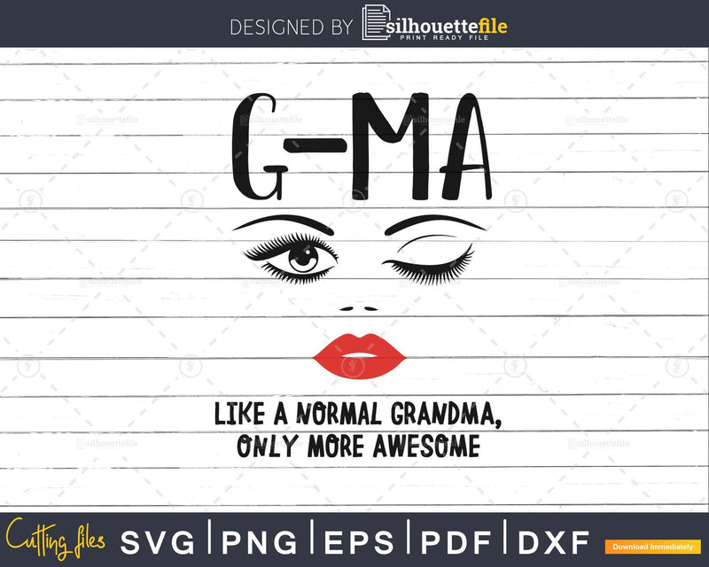 Gma like a normal grandma only more awesome svg files for