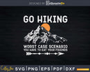 Go Hiking Worst Case Scenario You Have To Eat Your Friend