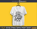 Go Rub Some Dirt On it SVG digital cutting cut files