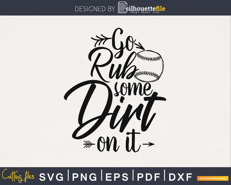 Go Rub Some Dirt On it SVG digital cutting cut files