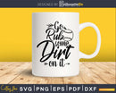 Go Rub Some Dirt On it SVG digital cutting cut files