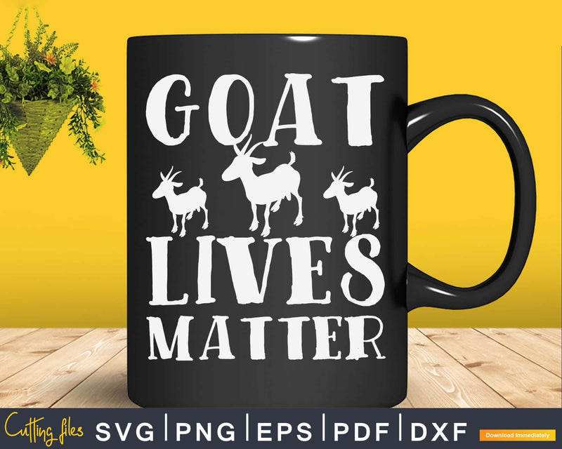 Goat Lives Matter Svg Png Cricut Files