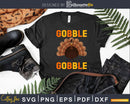 Gobble Turkey Pilgrim Thanksgiving Svg Png Cricut File