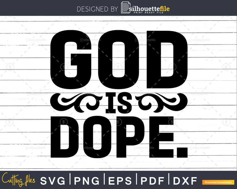 God Is Dope svg cricut cutting Silhouette instant download