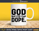 God Is Dope svg cricut cutting Silhouette instant download