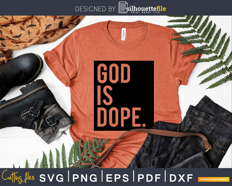God is Dope SVG Cut File DXF Vector Printable For Cricut
