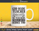 God Made Teacher Assistants so teachers could have Heroes