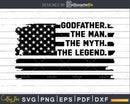 Godfather The Man Myth Legend USA Flag Svg Dxf Png Cricut