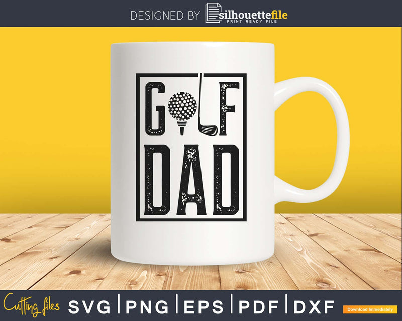 Golf Dad Svg Golfing Father’s Day cutting files