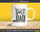 Golf Dad Svg Golfing Father’s Day cutting files
