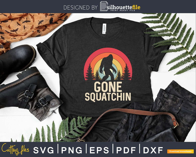 Gone Squatchin’ to Find Bigfoot Sasquatch Retro Svg Png