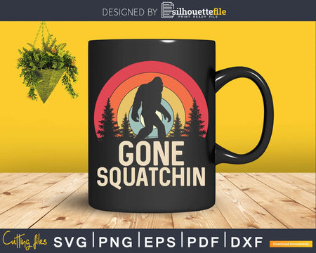 Gone Squatchin’ to Find Bigfoot Sasquatch Retro Svg Png Cut