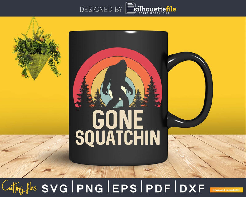 Gone Squatchin’ to Find Bigfoot Sasquatch Retro Svg Png