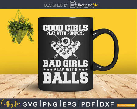 Good Girls Bad Pool Player Billiards Funny Svg Png T-shirt