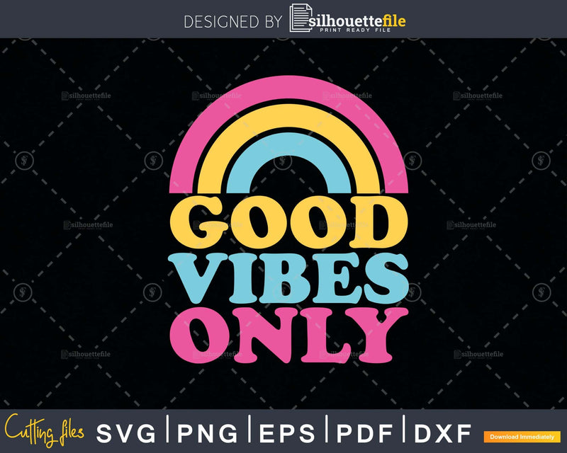 Good Vibes only Rainbow craft cut svg png printable cutting