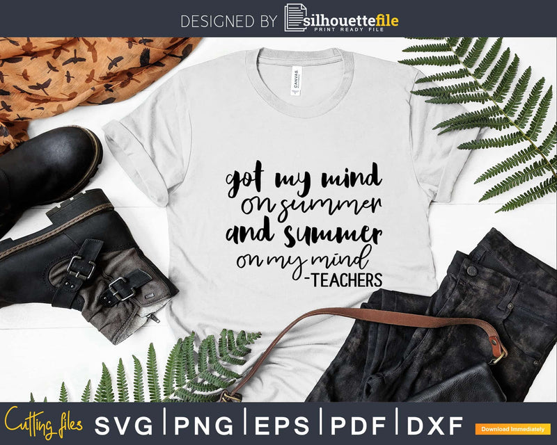 Got my Mind on Summer SVG DXF PNG Silhouette Cut Files