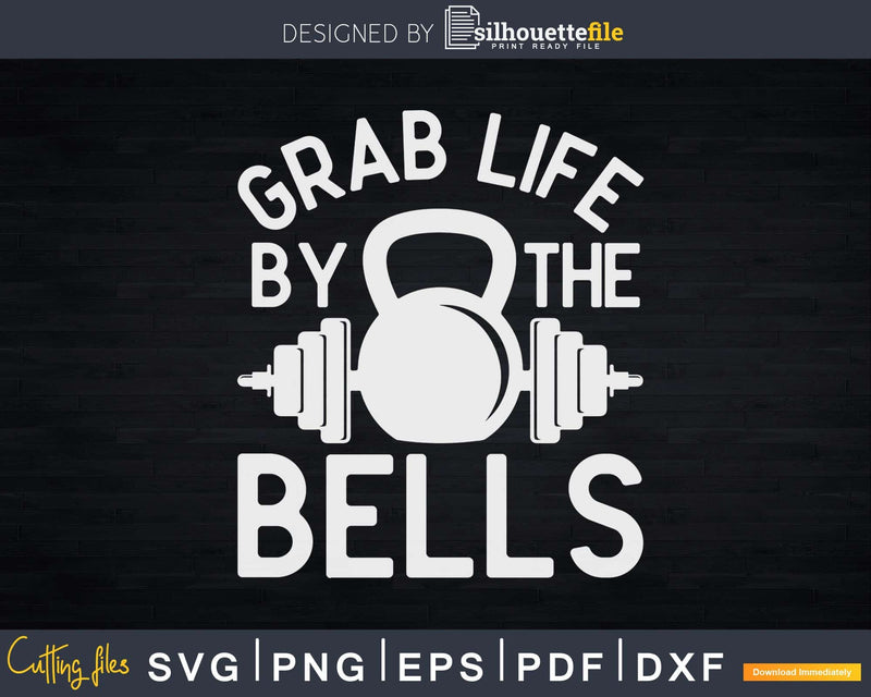 Grab Life By The Bells Svg Instant Download Cut Files