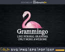 Grammingo Normal Grandma Only More Awesome Flamingo Svg Png