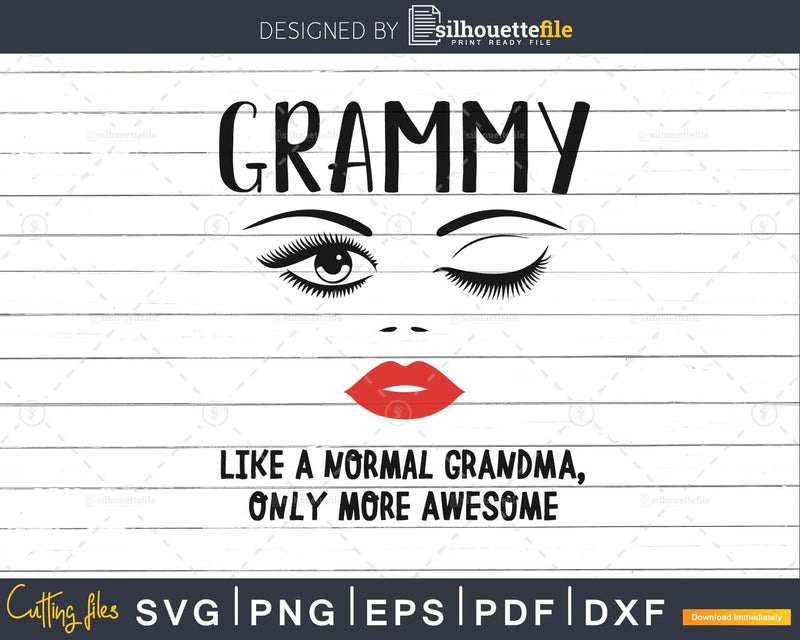 Grammy like a normal grandma only more awesome svg png dxf
