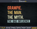 Grampie Man Myth bad influence Svg Png Shirt Design