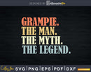 Grampie The Man Myth Legend Father day Svg Png T-shirt