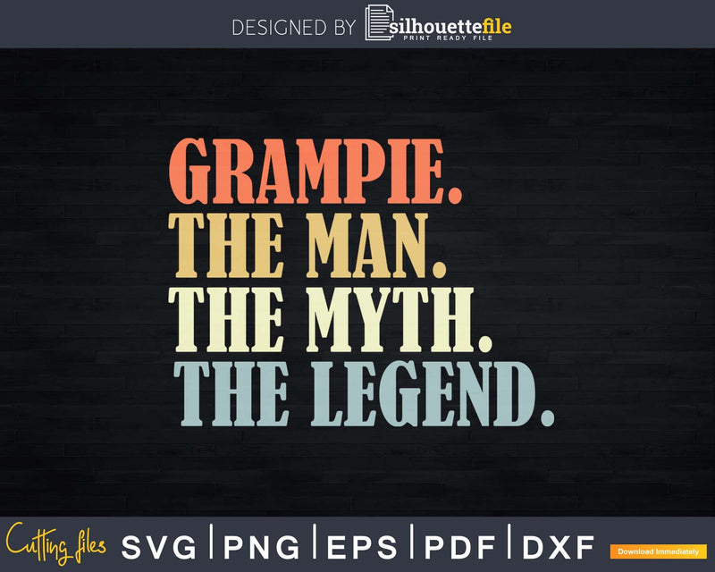 Grampie The Man Myth Legend Father day Svg Png T-shirt