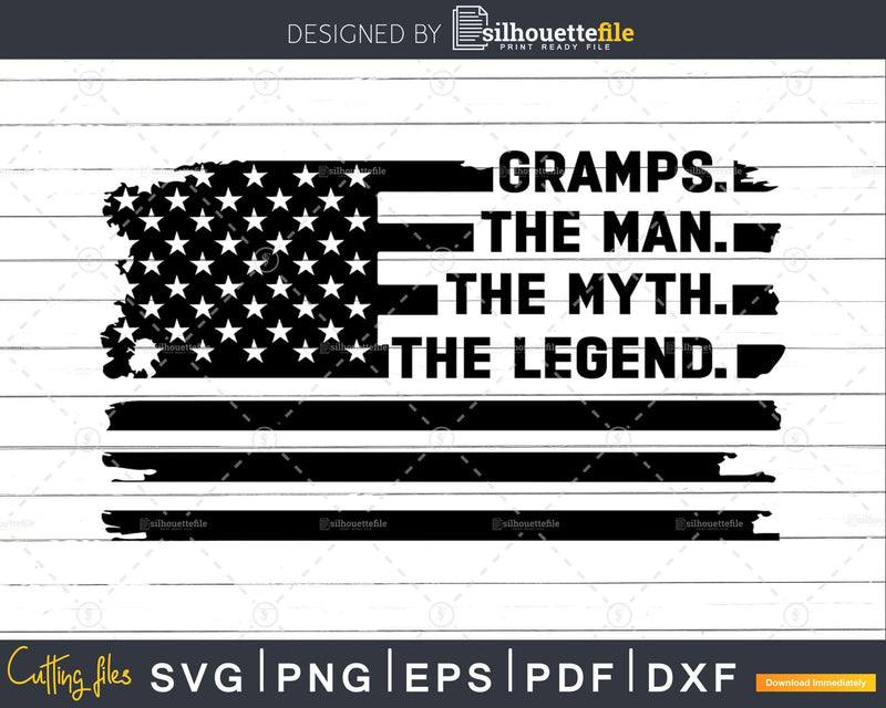 Gramps The Man Myth Legend USA Flag Svg Dxf Png Cricut Files