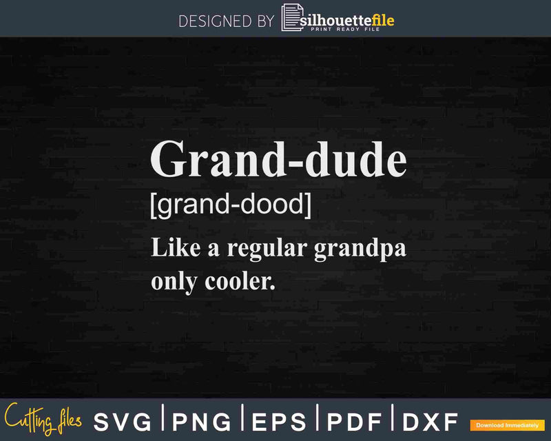 Grand-Dude Funny Definition Fathers Day Svg Dxf Png Craft