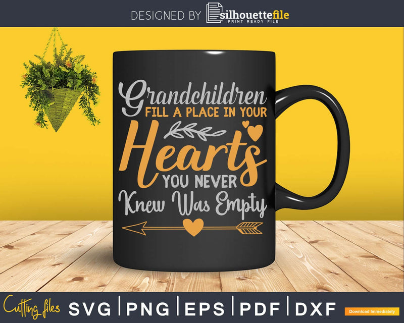 Grandchildren fill a place in your hearts SVG Cricut