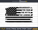Granddaddy The Man Myth Legend USA Flag Svg Digital T-shirt