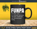 Funny Grandfather FUNPA Definition Fun Grandpa Svg Dxf Png