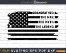 Grandfather The Man Myth Legend USA Flag Svg Digital