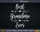 Grandma Best Ever Svg Print-Ready Cut Files