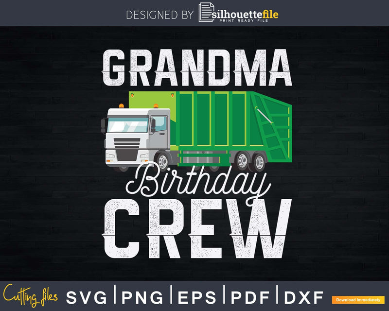 Grandma Birthday Crew Garbage Truck Family Bday Party Svg